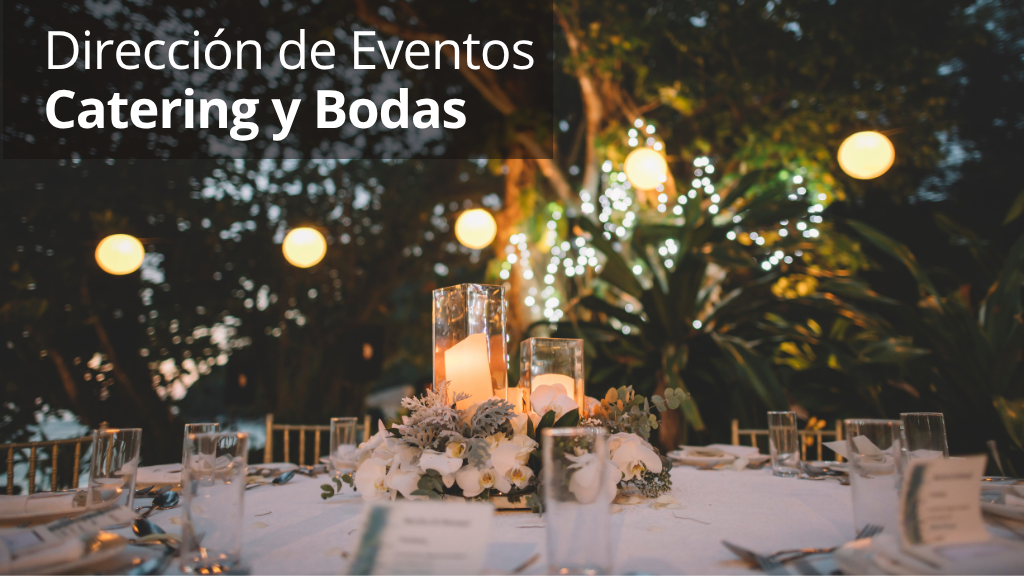 Curso de Direcci&oacute;n de eventos, Catering y Bodas